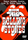 ROLLING STONES Tokyo Golden Circle, Live In Tokyo Dome 2006