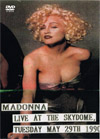 MADONNA LIVE AT THE SKYDOME,TUESDAY MAY 29TH 1990