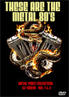 THESE ARE THE METAL 80’s Metal Video Collection (52 Videos) Vol.
