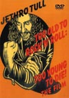 JETHRO TULL TOO OLD TO ROCK'N'ROLL TOO YOUNG TO DIE THE FILM